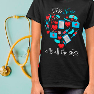 This Nurse Calls All The Shots T-Shirt