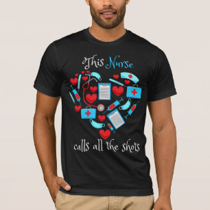 This Nurse Calls All The Shots T-Shirt