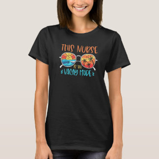 This Nurse Is On Vacay Mode Sunglasses Hello Summe T-Shirt