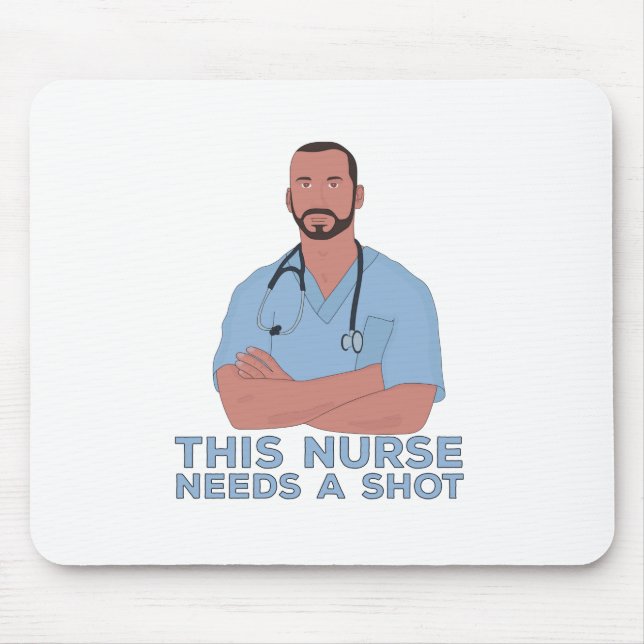 This Nurse Needs A Shot Mouse Pad (Front)