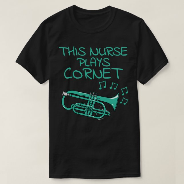 This Nurse Plays Cornet Cornetist Brass Musician T-Shirt (Design Front)