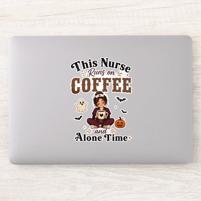 This Nurse Runs On Coffee And Alone Time (Computer)