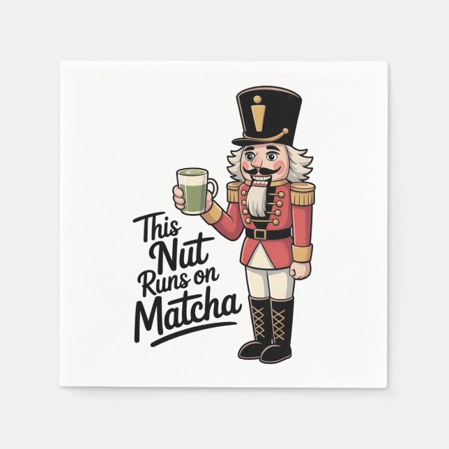 This Nut Is Running on Matcha Christmas Nutcracker Napkin (Front)