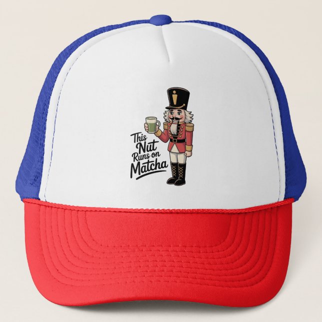 This Nut Is Running on Matcha Christmas Nutcracker Trucker Hat (Front)