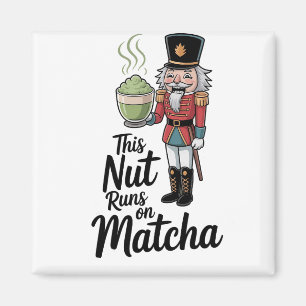 This Nut Runs on Matcha Christmas Nutcracker Magnet