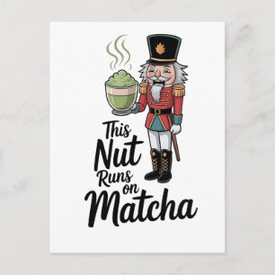 This Nut Runs on Matcha Christmas Nutcracker Postcard
