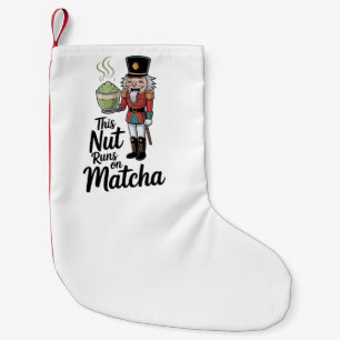 This Nut Runs on Matcha Christmas Nutcracker  Small Christmas Stocking