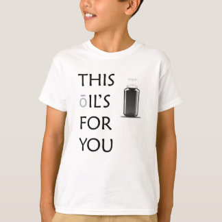 This Oils for You! T-Shirt