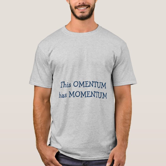 This OMENTUM has MOMENTUM T-Shirt (Front)