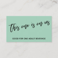 This One is On Us Casual Light Green Drink Ticket