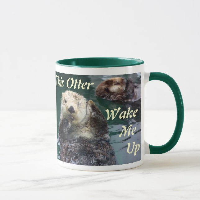 This "Otter" Wake Me Up Mug (Right)