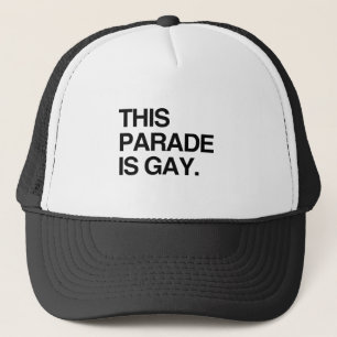This parade is gay trucker hat