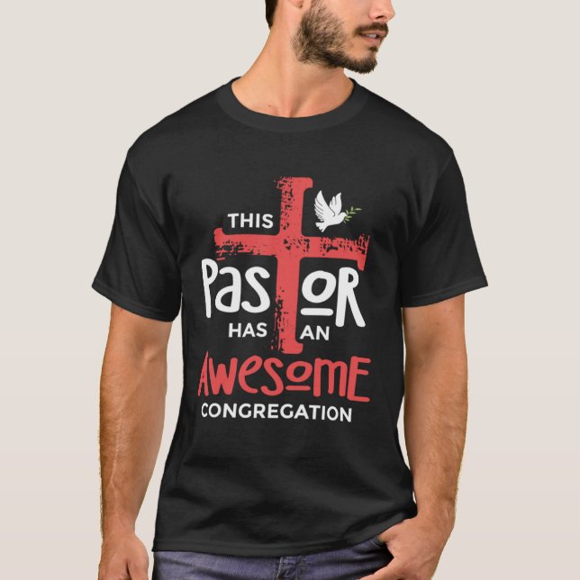 This Pastor Has An Awesome Congregation Pastor App T-Shirt (Front)