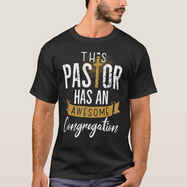 This Pastor Has An Awesome Congregation Pastor App T-Shirt (Front)