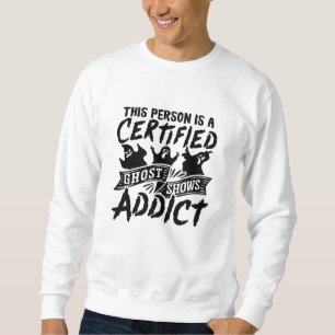 This Person Is Certified Ghost Hunter Hunt Hunting Sweatshirt