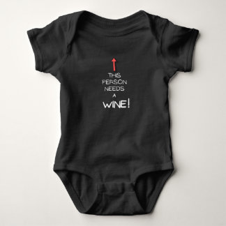 This person needs a wine | wine baby bodysuit