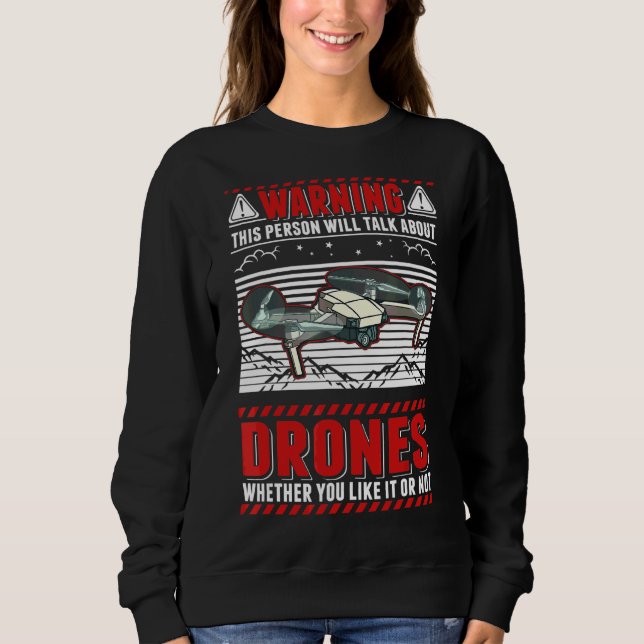 This Person Will Talk About Drones Sweatshirt (Front)