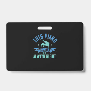 This Piano Teacher Is Always Right Badge