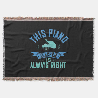 This Piano Teacher Is Always Right Throw Blanket