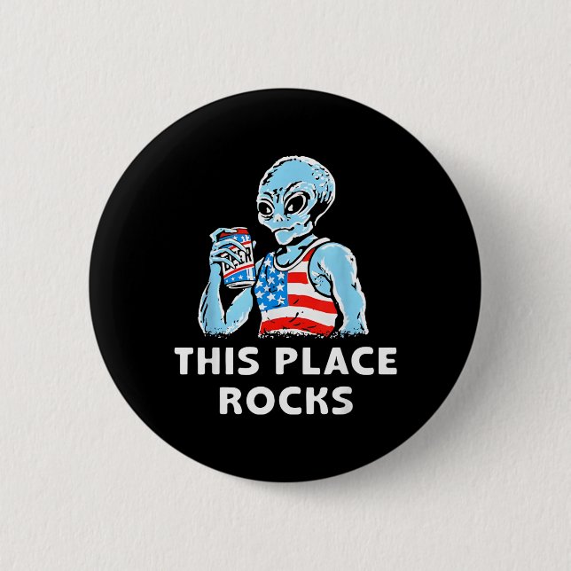 This Place Rocks Blue Alien Wearing An Aamerican 2 Inch Round Button (Front)