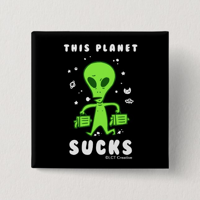 This Planet Sucks 2 Inch Square Button (Front)