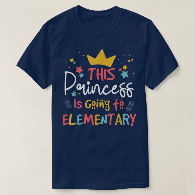 This Princess Is Going to Elementary Back To Schoo T-Shirt (Design Front)