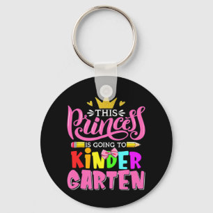 This Princess Is Going To Kindergarten Back To Sch Keychain