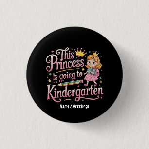 This Princess Is Going to Kindergarten Cute Gift 1 Inch Round Button