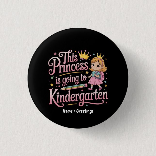 This Princess Is Going to Kindergarten Cute Gift 1 Inch Round Button (Front)
