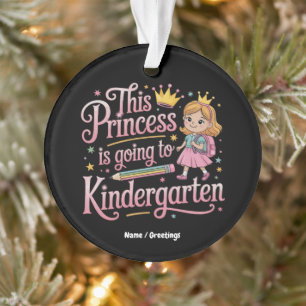 This Princess Is Going to Kindergarten Cute Gift Ornament