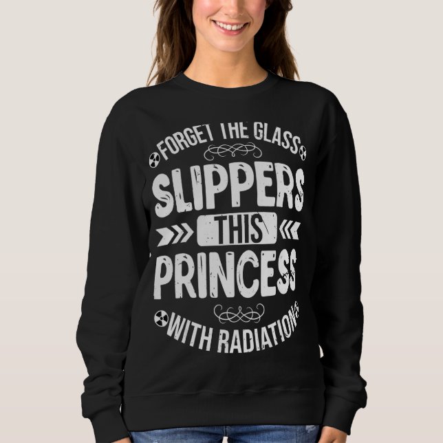 This Princess Plays With Radiation  Xray Tech Radi Sweatshirt (Front)