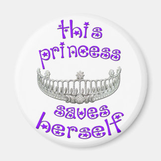 This Princess Saves Herself Magnet