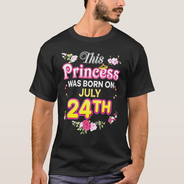 This Princess Was Born On July 24 24th Happy Birth T-Shirt (Front)