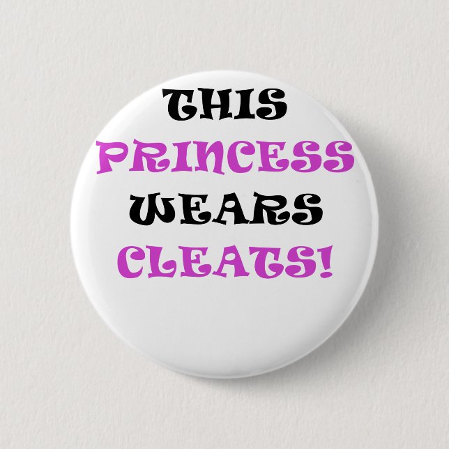 This Princess Wears Cleats 2 Inch Round Button (Front)