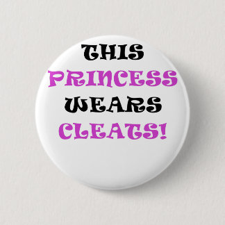 This Princess Wears Cleats 2 Inch Round Button