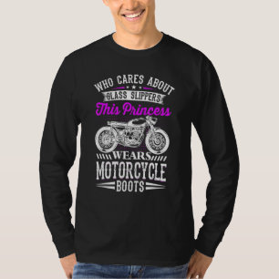 This Princess Wears Motorcycle Boots Not Glass Sli T-Shirt