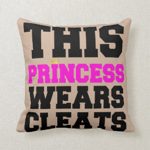 THIS PRINCESS WEARS SOCCER SOFTBALL CLEATS THROW PILLOW