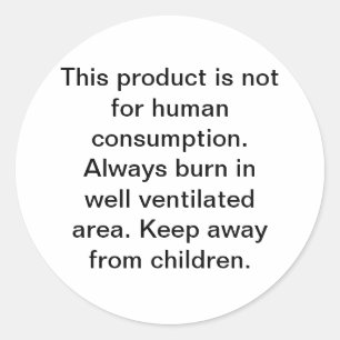 This product is not for human consumption. Alwa... Classic Round Sticker