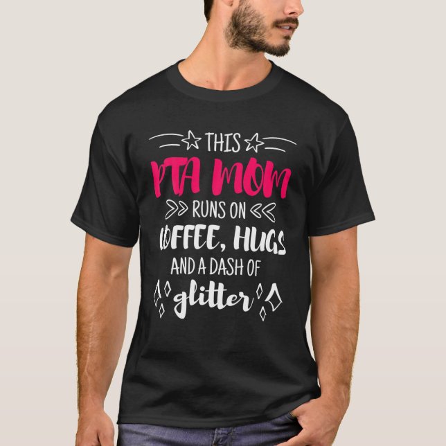 This PTA Mom Runs On Hugs And Glitter Volunr T-Shirt (Front)