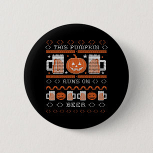 This Pumpkin Runs On Beer Funny Ugly Halloween 2 Inch Round Button