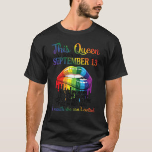 This Queen Born Sept 13th Hate Love Heart Mouth Ca T-Shirt
