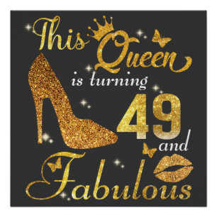 This queen is turning 49 and Fabulous Poster