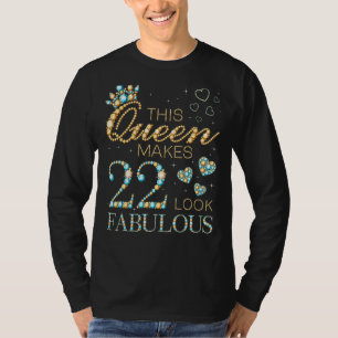 This Queen Makes 22 Look Fabulous 22nd Birthday Ad T-Shirt