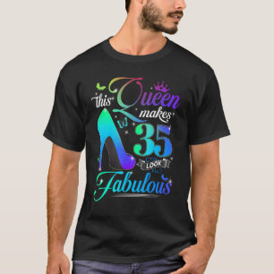 This Queen Makes 35 Look Fabulous 35th Birthday  P T-Shirt
