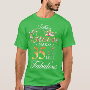 This Queen Makes 35 Look Fabulous 35th Birthday Qu T-Shirt