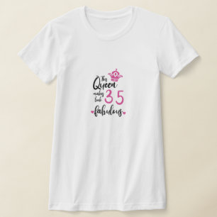 This Queen Makes 35 Look Fabulous,35th Birthday T-Shirt