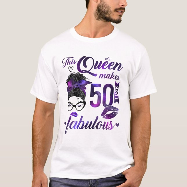This Queen Makes 50 Look Fabulous 50Th Birthday Me T-Shirt (Front)