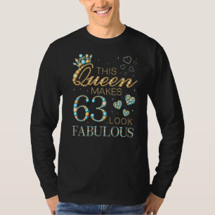 This Queen Makes 63 Look Fabulous 63rd Birthday Ad T-Shirt