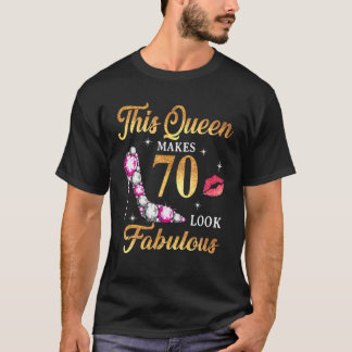 This Queen Makes 70 Look Fabulous 70Th Birthday Qu T-Shirt