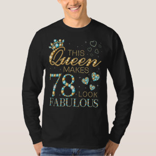 This Queen Makes 78 Look Fabulous 78th Birthday Ad T-Shirt